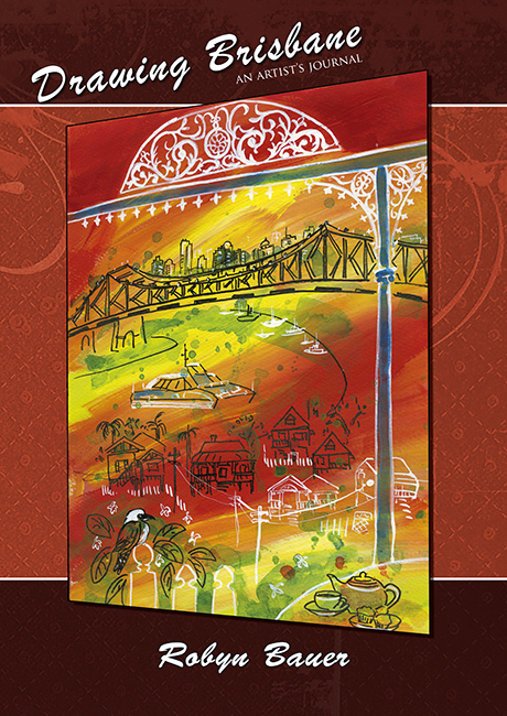 Drawing Brisbane an Artist's Journal