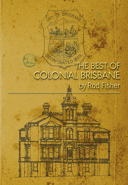 The Best of Colonial Brisbane