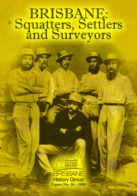 Brisbane: Squatters, Settlers and Surveyors