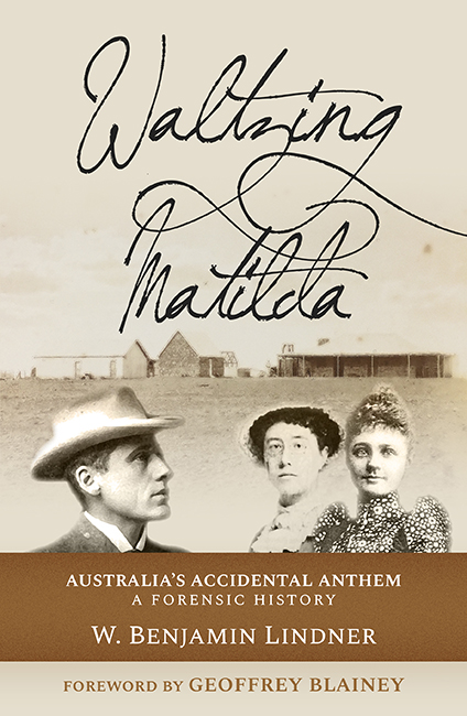 Cover of Waltzing Matilda – Australia's Accidental Anthem by W. Benjamin Lindner