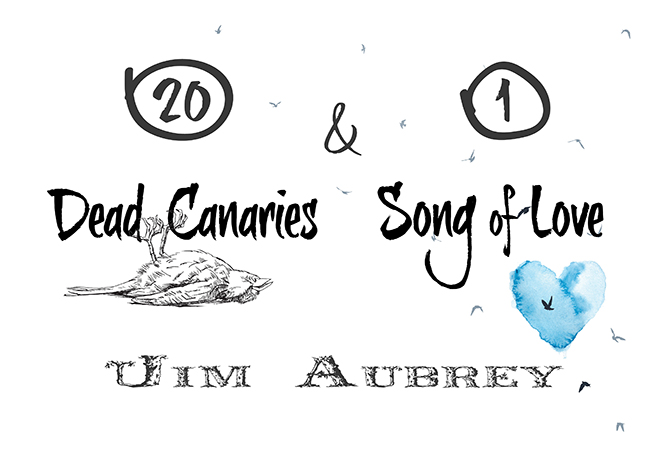 Twenty Dead Canaries and One Song of Love