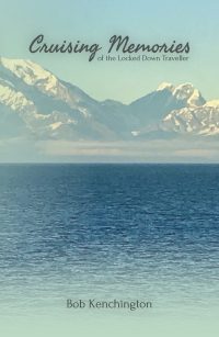 Cruising Memories of the Locked Down Traveller