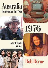 Australia Remeber the Year - 1976 A look back in time
